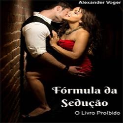 Fórmula da Sedução - O Livro Proibido