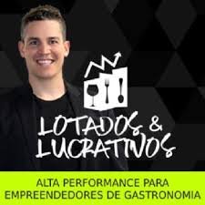 Lotados e Lucrativos – Alta Performance para Empreendedores de Alimentação e Gastronomia
