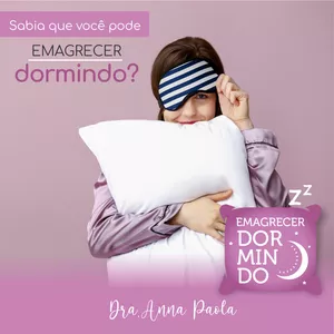 Oficina Emagrecer Dormindo - Dra. Anna Paola