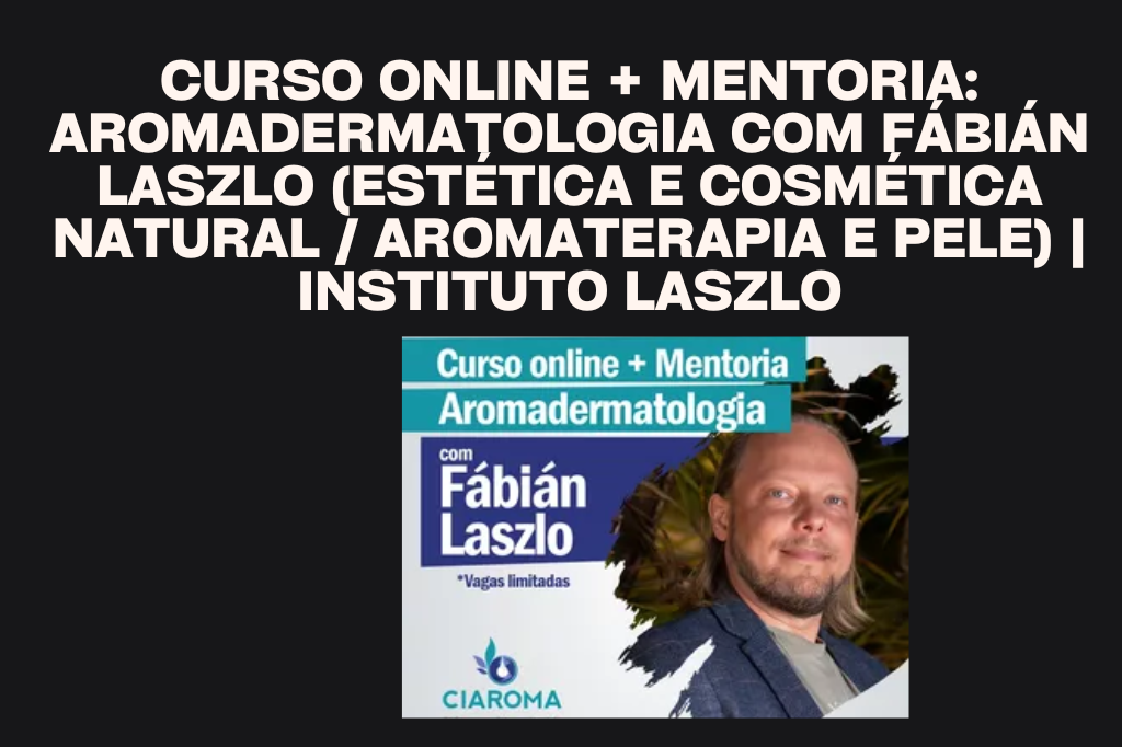 Aromadermatologia + CIAROMA 2023 Curso.blog.br