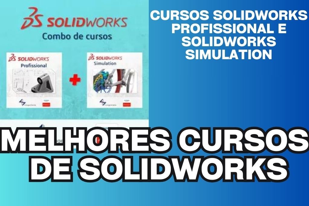 MELHORES CURSOS DE SOLIDWORKS É BOM Curso.blog.br