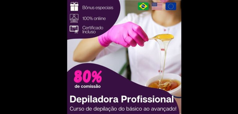 Depiladora Profissional: Do Básico ao Avançado – Torne-se uma Especialista em Depilação e Conquiste Sua Liberdade Financeira!