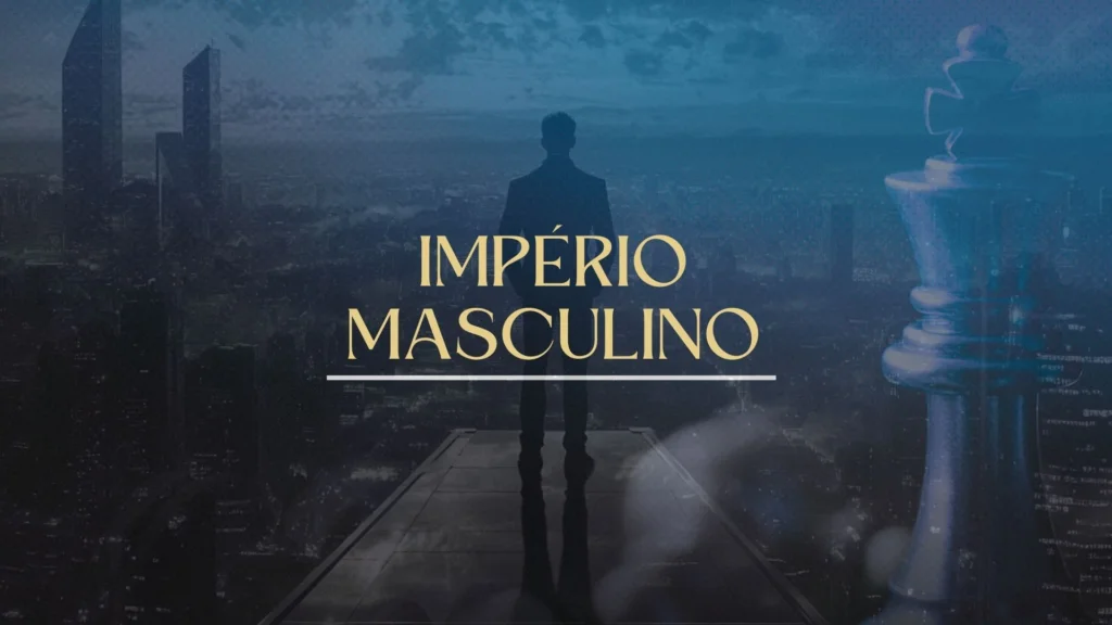 Curso Império Masculino: Vale a Pena Comprar? Tudo o Que Você Precisa Saber Curso.blog.br