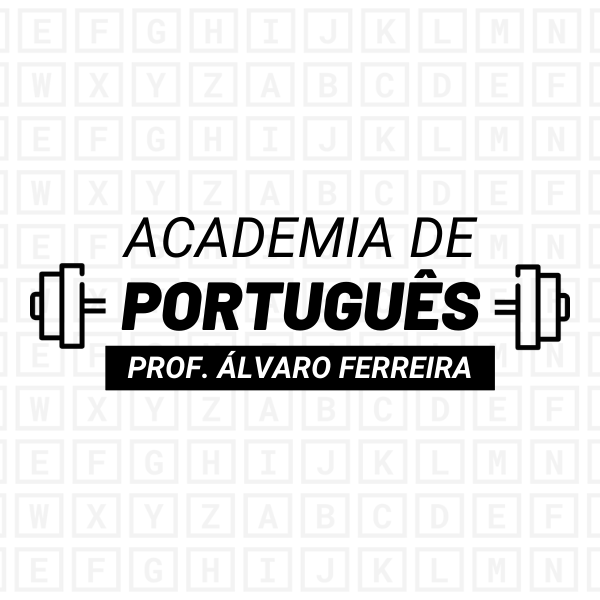 Academia de Português Prof. Álvaro Ferreira – Dicas de prova

