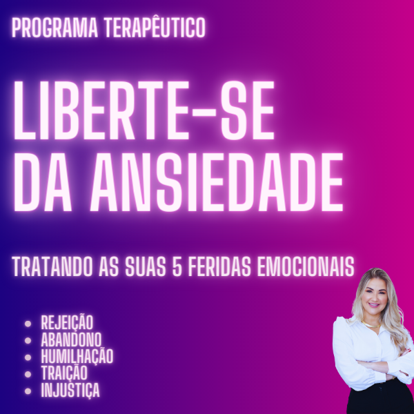 Como o Programa "Liberte-se da Ansiedade" pode ajudar a tratar as feridas emocionais? Curso.blog.br