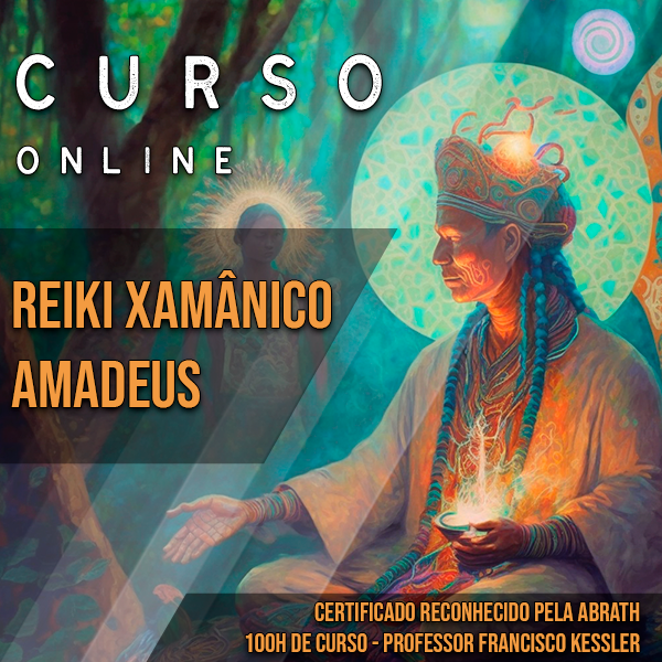 Qual é o diferencial da Formação em Reiki Xamânico AmaDeus para se tornar um terapeuta holístico completo? Curso.blog.br