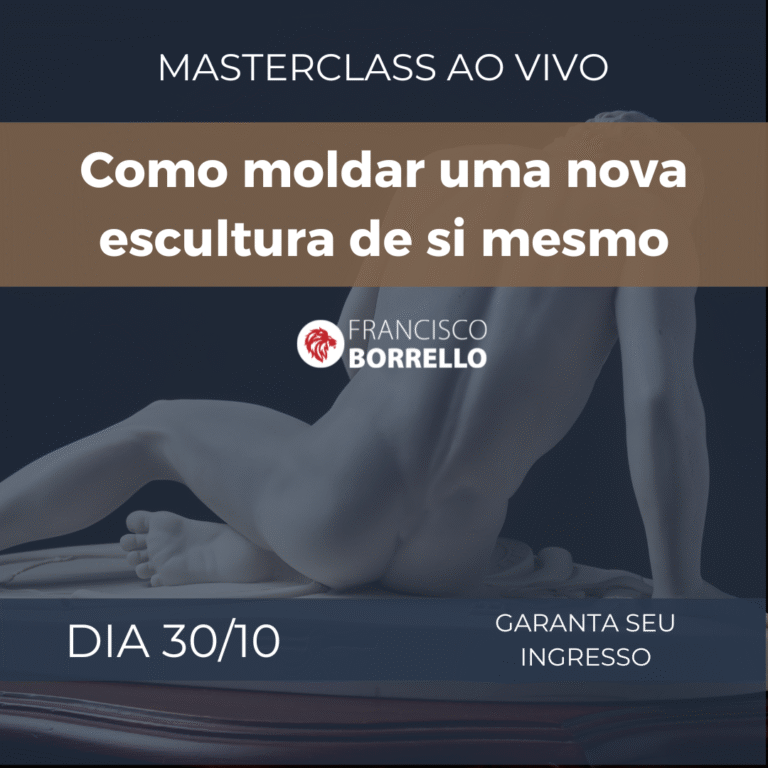 🔑 Desbloqueie sua Melhor Versão: Masterclass Francisco Borrello Revela Como Moldar uma Nova Escultura de Si Mesmo (Resultados Comprovados!)