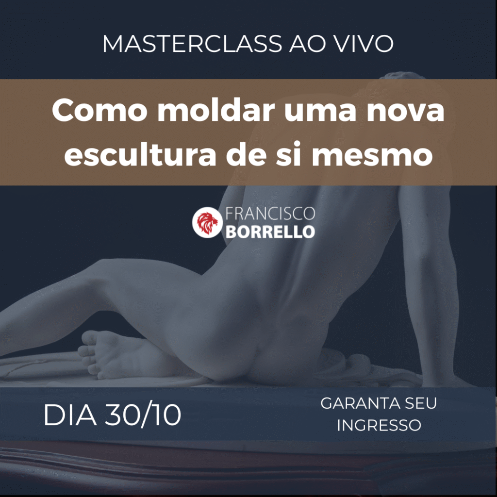 🔑 Desbloqueie sua Melhor Versão: Masterclass Francisco Borrello Revela Como Moldar uma Nova Escultura de Si Mesmo (Resultados Comprovados!) Curso.blog.br