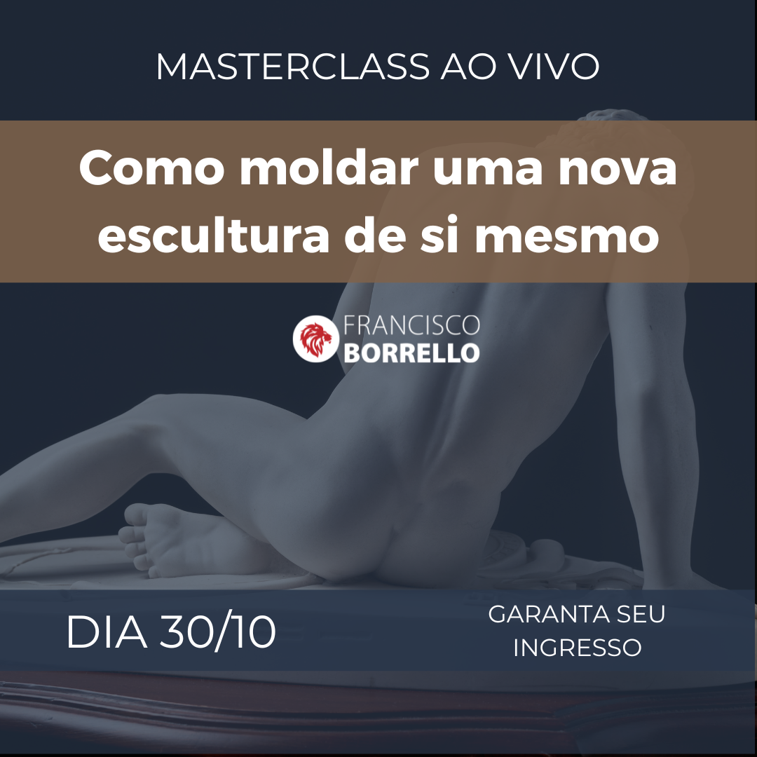🔑 Desbloqueie sua Melhor Versão: Masterclass Francisco Borrello Revela Como Moldar uma Nova Escultura de Si Mesmo (Resultados Comprovados!) Curso.blog.br