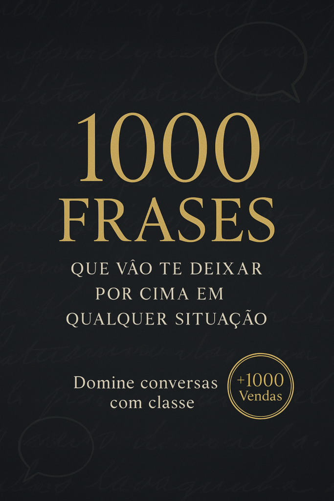 (completo) 1000 frases que vão te deixar por cima em qualquer situação