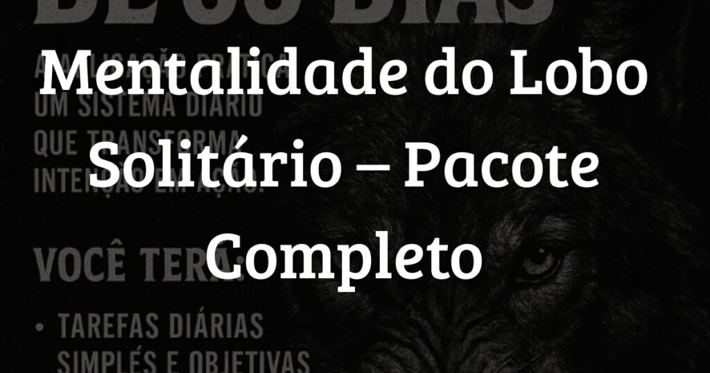 mentalidade do lobo solitário – pacote completo (1)