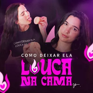 Julia Santos - COMO DEIXAR ELA LOUCA NA CAMA Julia Santos – COMO DEIXAR ELA LOUCA NA CAMA