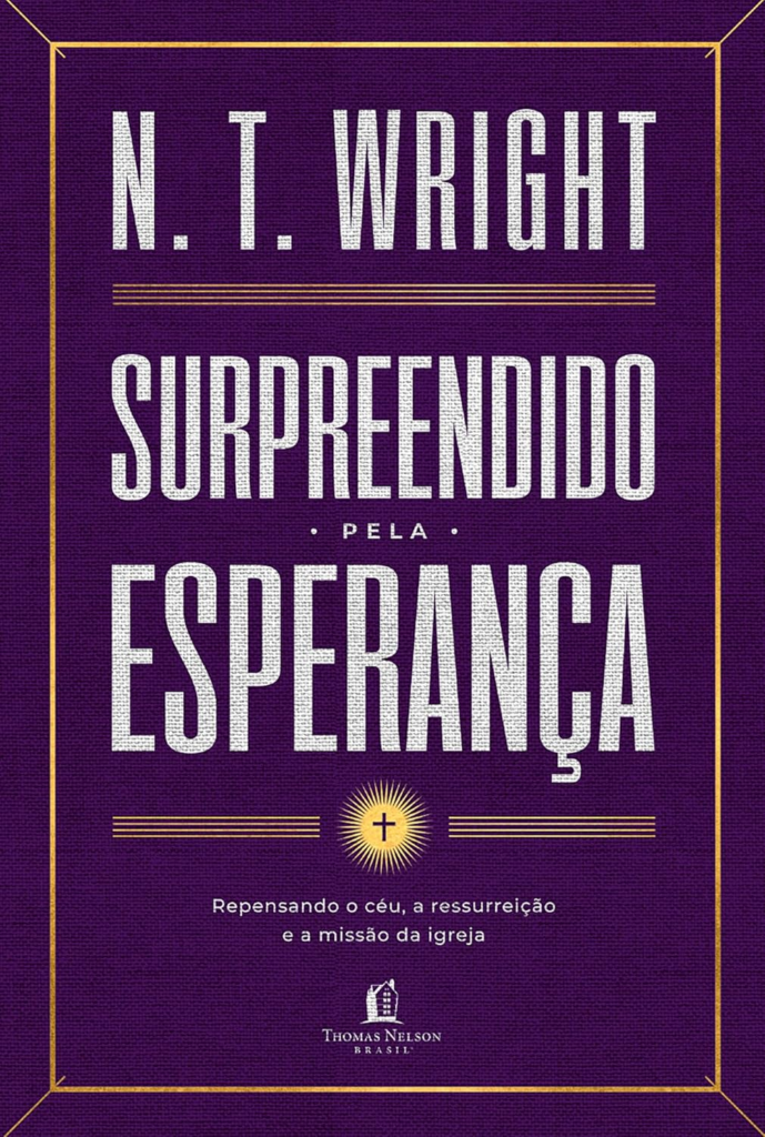 Surpreendido pela Esperança - N.T. Wright | Teoria e Missão Curso.blog.br